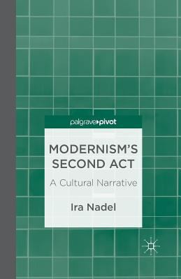 Modernism's Second Act: A Cultural Narrative 1349453811 Book Cover
