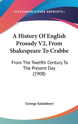 A History Of English Prosody V2, From Shakespea... 1437014895 Book Cover