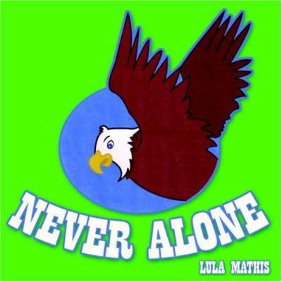 Never Alone 1420896571 Book Cover