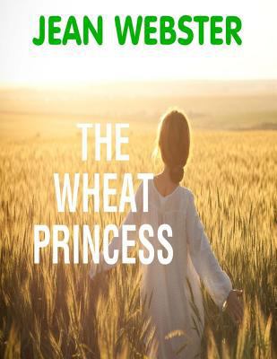 The Wheat Princess 1502430665 Book Cover