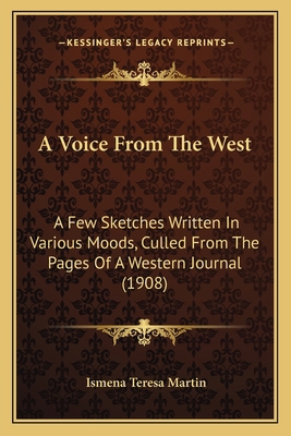 A Voice From The West: A Few Sketches Written I... 1164892444 Book Cover