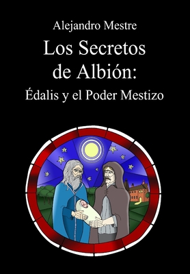 Los secretos de Albión: Édalis y el poder mestizo [Spanish] B08H9YHMHV Book Cover