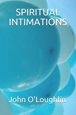 Spiritual Intimations 1500306215 Book Cover