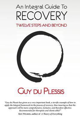 An Integral Guide to Recovery: Twelve Steps and... [Large Print] 0990441954 Book Cover