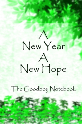 A New Year A New Hope: The Goodboy Notebook B08QFCRCD4 Book Cover