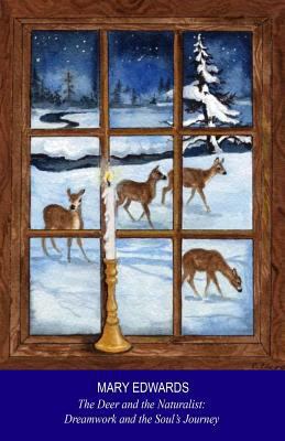 The Deer and the Naturalist: Dreamwork and the ... 1480916552 Book Cover