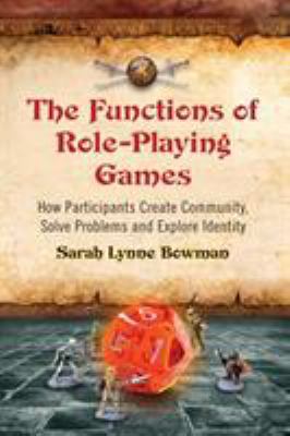 The Functions of Role-Playing Games: How Partic... 0786447109 Book Cover