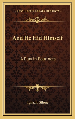 And He Hid Himself: A Play in Four Acts 1163368105 Book Cover