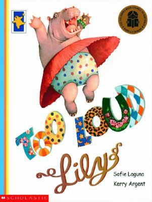Too Loud Lily 1862915075 Book Cover