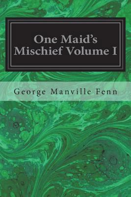 One Maid's Mischief Volume I 1722647965 Book Cover