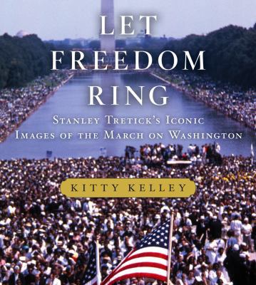 Let Freedom Ring: Stanley Tretick's Iconic Imag... 1250022835 Book Cover