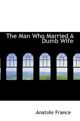 The Man Who Married A Dumb Wife 1110691599 Book Cover