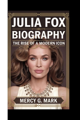 Julia Fox Biography: The Rise of a modern icon            Book Cover