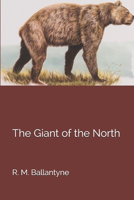 The Giant of the North 1701966182 Book Cover