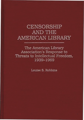 Censorship and the American Library: The Americ... 0313296448 Book Cover