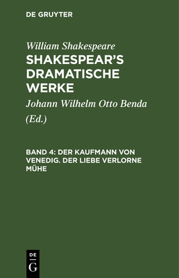 Der Kaufmann Von Venedig. Der Liebe Verlorne Mühe [German] 3111044874 Book Cover