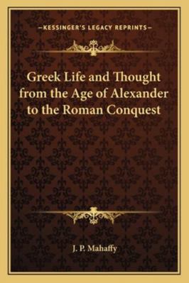 Greek Life and Thought from the Age of Alexande... 1162730056 Book Cover