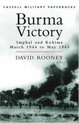 Cassell Military Classics: Burma Victory: Impha... 0304354570 Book Cover