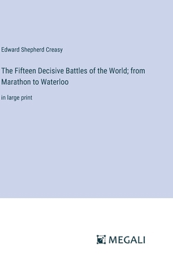 The Fifteen Decisive Battles of the World; from... 3387030673 Book Cover