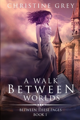 A Walk Between Worlds 1986848744 Book Cover