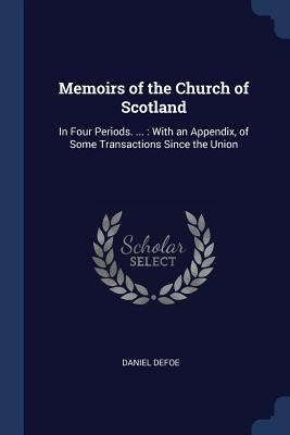Memoirs of the Church of Scotland: In Four Peri... 1376805669 Book Cover