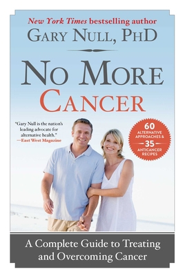 No More Cancer: A Complete Guide to Preventing,... 1510759174 Book Cover