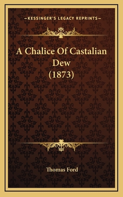 A Chalice Of Castalian Dew (1873) 1165288761 Book Cover