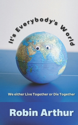 It's Everybody's World: We either Live Together...            Book Cover