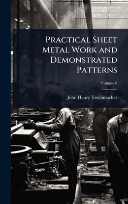 Practical Sheet Metal Work and Demonstrated Pat... 1023656299 Book Cover