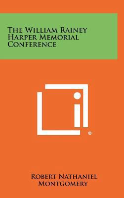 The William Rainey Harper Memorial Conference 1258273241 Book Cover