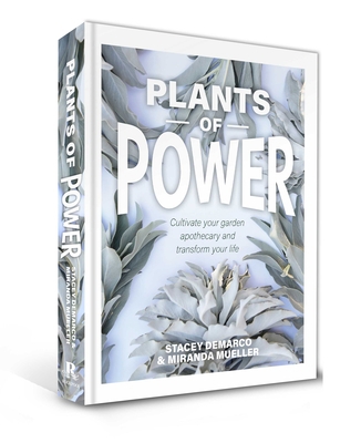 Plants of Power: Cultivate Your Garden Apotheca... 1925924351 Book Cover