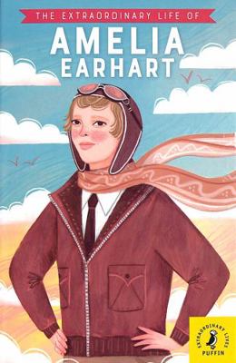 The Extraordinary Life of Amelia Earhart 0241434106 Book Cover