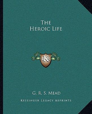 The Heroic Life 1162830824 Book Cover