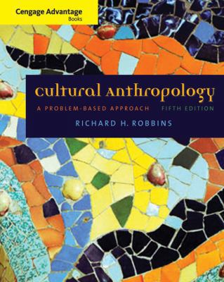 Cultural Anthropology: A Problem-Based Approach 0495509280 Book Cover