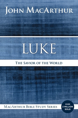 Luke: The Savior of the World 0718035038 Book Cover