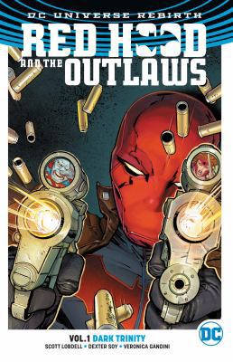 Red Hood and the Outlaws Vol. 1: Dark Trinity (... 1401268757 Book Cover