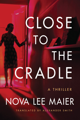 Close to the Cradle: A Thriller 1542044367 Book Cover
