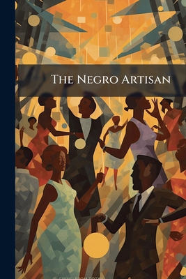 The Negro Artisan 1024799050 Book Cover
