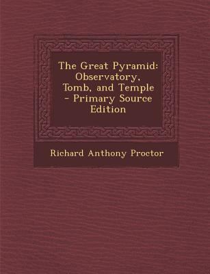 Great Pyramid: Observatory, Tomb, and Temple 1287996388 Book Cover