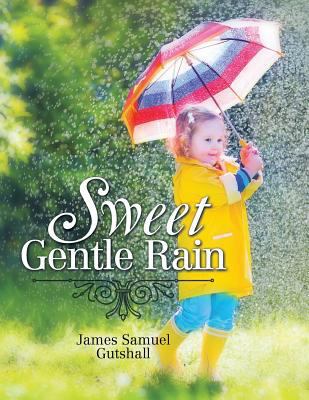 Sweet Gentle Rain 1499083971 Book Cover
