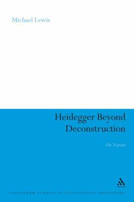 Heidegger Beyond Deconstruction 0826497799 Book Cover