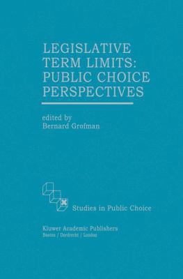 Legislative Term Limits: Public Choice Perspect... 0792397029 Book Cover