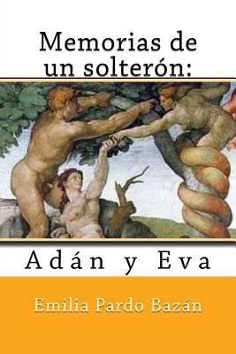 Memorias de un solterón: Adán y Eva [Spanish] 1717336264 Book Cover