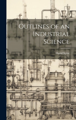 Outlines of an Industrial Science 1019810041 Book Cover
