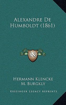 Alexandre de Humboldt (1861) [French] 1167891317 Book Cover