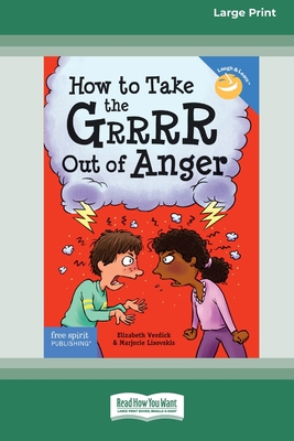 How to Take the Grrrr Out of Anger [Large Print] 1459694686 Book Cover