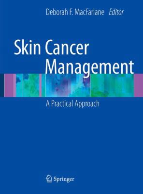 Skin Cancer Management: A Practical Approach 0387884947 Book Cover