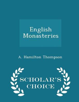 English Monasteries - Scholar's Choice Edition 1298427371 Book Cover