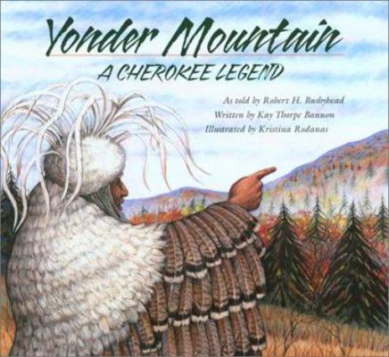 Yonder Mountain: A Cherokee Legend 0761451137 Book Cover