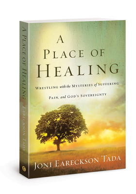 A Place of Healing: Wrestling with the Mysterie... 0781412544 Book Cover